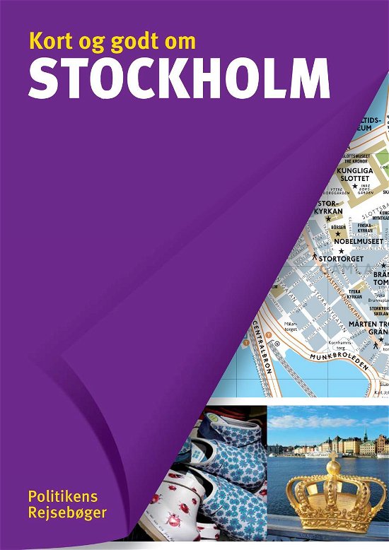 Cover for Vincent Noyoux Johan Tell · Politikens Kort og godt om Politikens rejsebøger: Kort og godt om Stockholm (Sewn Spine Book) [4th edition] (2016)