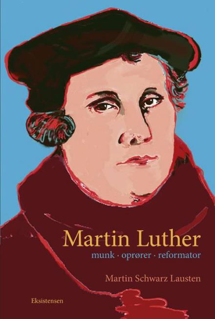 Cover for Martin Schwarz Lausten · Martin Luther (Hæftet bog) [2. udgave] (2016)