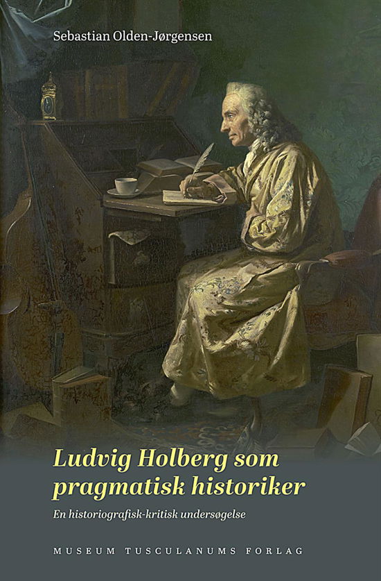 Cover for Sebastian Olden-Jørgensen · UJDS-Studier: Ludvig Holberg som pragmatisk historiker (Sewn Spine Book) [1e uitgave] (2015)