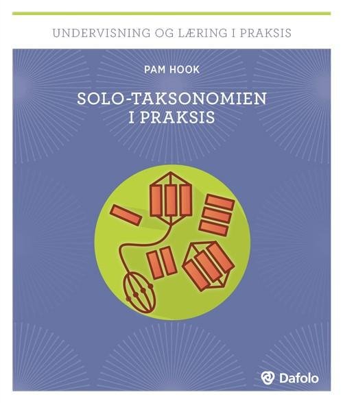 Cover for Pam Hook · Undervisning og læring i praksis: SOLO-taksonomien i praksis inkl. hjemmeside (Paperback Book) [1st edition] (2016)