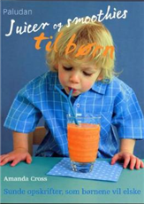 Cover for Amanda Cross · Juicer og smoothies til børn (Heftet bok) [1. utgave] (2007)