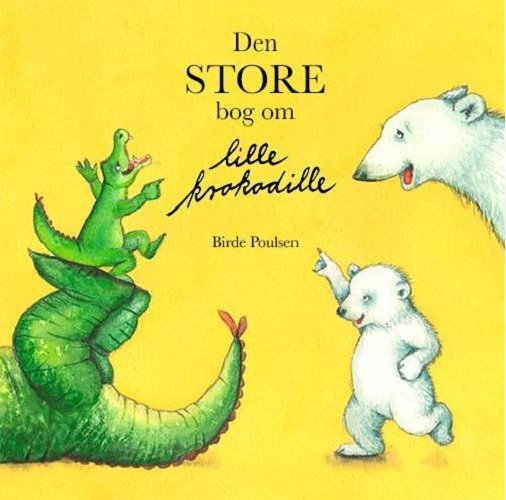 Cover for Birde Poulsen · Den store bog om lille krokodille (Inbunden Bok) [1:a utgåva] (2022)