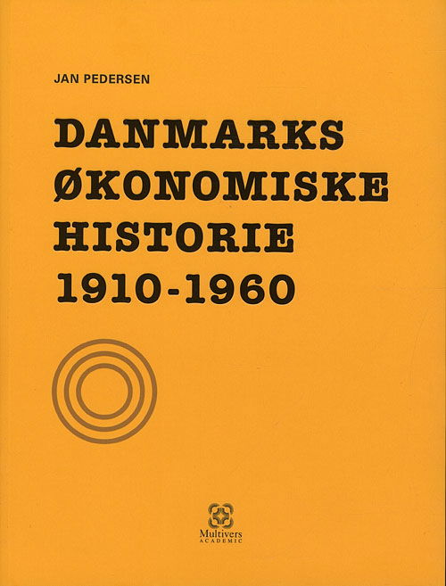 Cover for Jan Pedersen · Danmarks økonomiske historie: Danmarks økonomiske historie 1910-1960 (Sewn Spine Book) [1º edição] (2010)