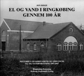 Cover for Jon Høgh · El og vand i Ringkøbing gennem 100 år (Book) [1. Painos] (2007)