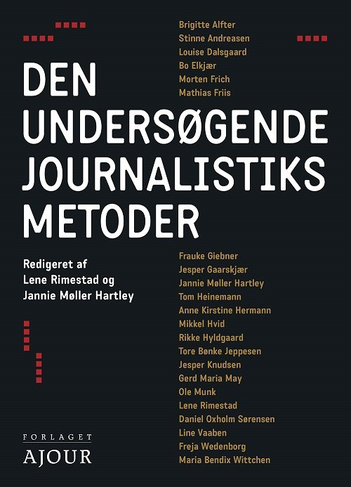 Cover for Jannie Møller Hartley og Lene Rimestad (red.) · Den undersøgende journalistiks metoder (Hæftet bog) [1. udgave] (2021)