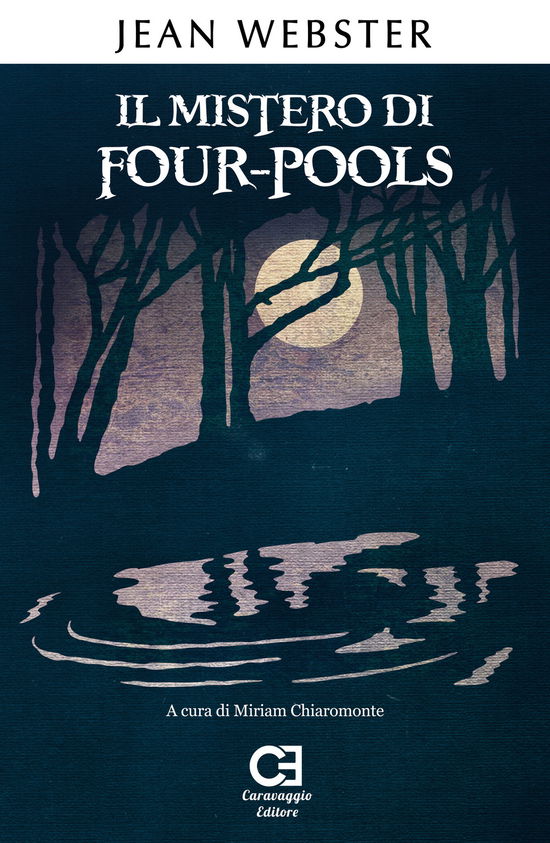 Cover for Jean Webster · Il Mistero Di Four-Pools. Ediz. Integrale E Annotata (Book)