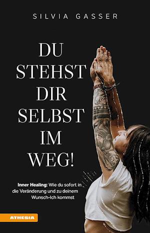 Silvia Gasser · Du stehst dir selbst im Weg! (Buch) (2024)