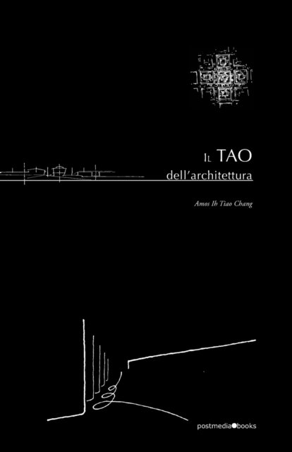 Cover for Amos Ih Tiao Chang · Il TAO dell'Architettura (Paperback Book) (2020)