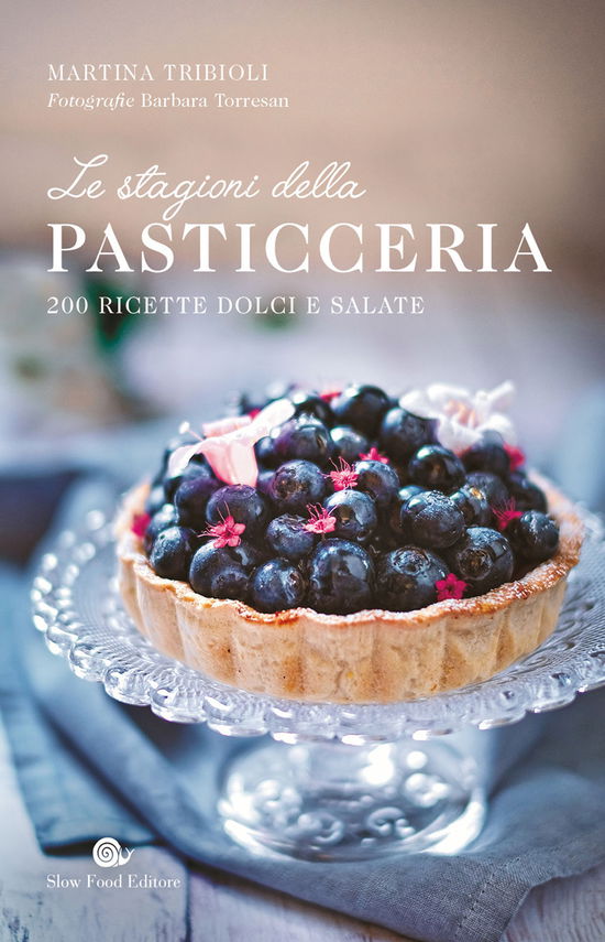 Le Stagioni Della Pasticceria. 200 Ricette Dolci E Salate - Martina Tribioli - Książki -  - 9788884997715 - 