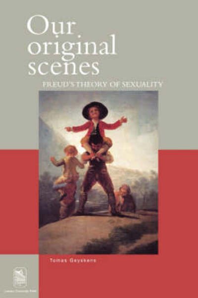 Cover for Tomas Geyskens · Our Original Scenes: Freud's Theory of Sexuality (Figures of the Unconscious) (V. 6) (Paperback Book) (2008)