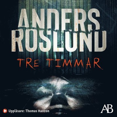 Cover for Anders Roslund · Hoffman och Grens: Tre timmar (Audiobook (MP3)) (2020)