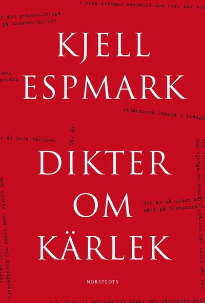 Dikter om kärlek - Kjell Espmark - Książki - Norstedts - 9789113072715 - 22 stycznia 2016