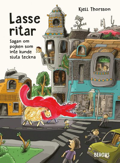 Cover for Kjell Thorsson · Lasse ritar : Sagan om pojken som inte kunde sluta teckna (Indbundet Bog) (2018)