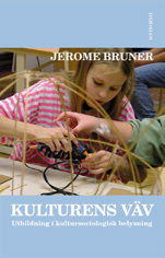 Kulturens väv - Jerome Bruner - Livros - Bokförlaget Daidalos - 9789171731715 - 2002