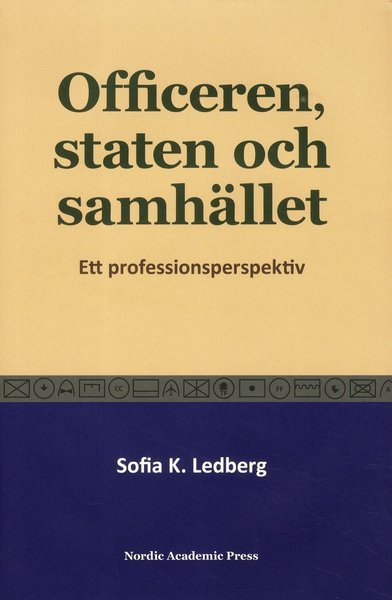 Cover for Sofia K. Ledberg · Officeren, staten och samhället : Ett professionsperspektiv (Bound Book) (2019)