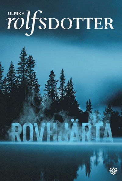 Cover for Ulrika Rolfsdotter · Rovhjärta (Bound Book) (2020)