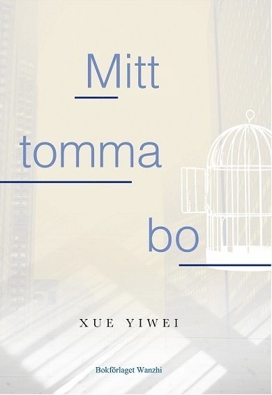 Cover for Yiwei Xue · Mitt tomma bo (Indbundet Bog) (2017)
