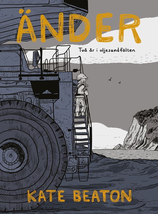 Cover for Kate Beaton · Änder. Två år i oljesanden (Indbundet Bog) (2023)