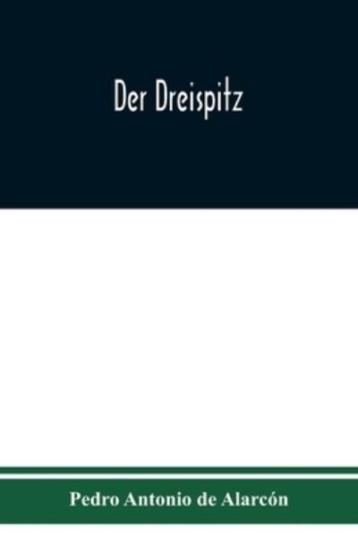 Cover for Pedro Antonio de Alarcón · Der Dreispitz (Paperback Book) (2020)