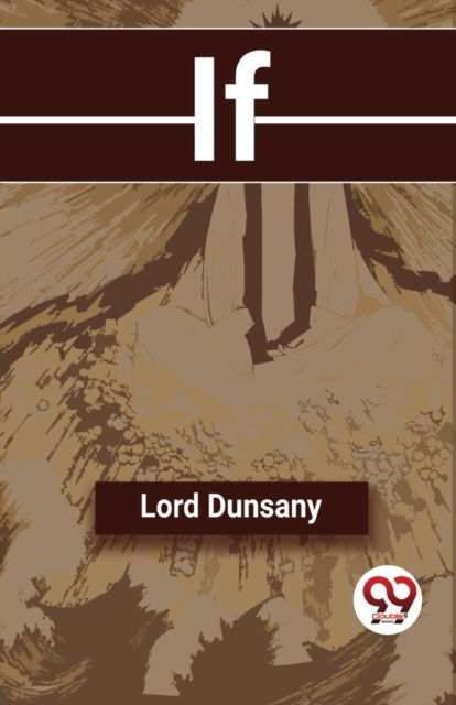 Cover for Lord Dunsany · If (Paperback Book) (2023)