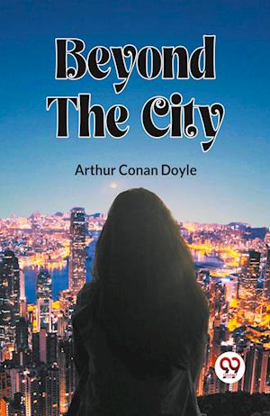 Cover for Sir Arthur Conan Doyle · Beyond The City (Paperback Book) (2024)