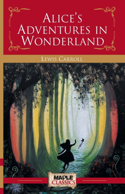 Alice's Adventures in Wonderland - Lewis Carroll - Books - Maple Press - 9789380816715 - 2014