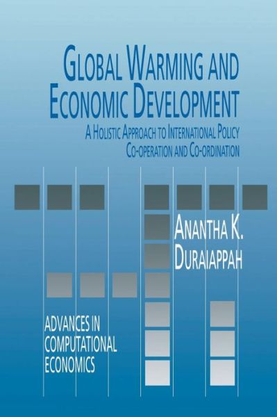 Cover for A.K. Duraiappah · Global Warming and Economic Development: A Holistic Approach to International Policy Co-operation and Co-ordination - Advances in Computational Economics (Paperback Book) [Softcover reprint of the original 1st ed. 1993 edition] (2012)