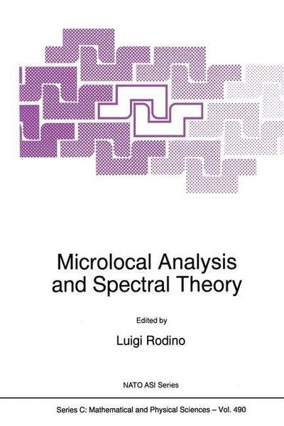 Luigi Rodino · Microlocal Analysis and Spectral Theory - NATO Science Series C (Paperback Bog) [Softcover reprint of the original 1st ed. 1997 edition] (2012)