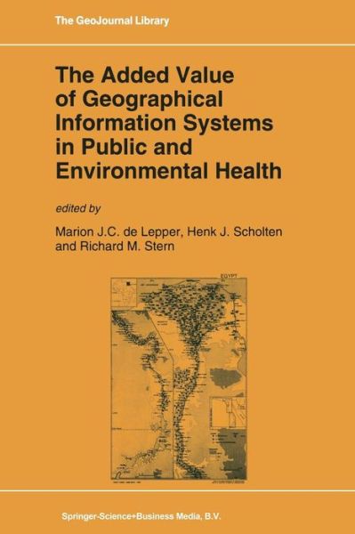 Cover for M J Lepper · The Added Value of Geographical Information Systems in Public and Environmental Health - GeoJournal Library (Paperback Book) [Softcover reprint of the original 1st ed. 1995 edition] (2013)