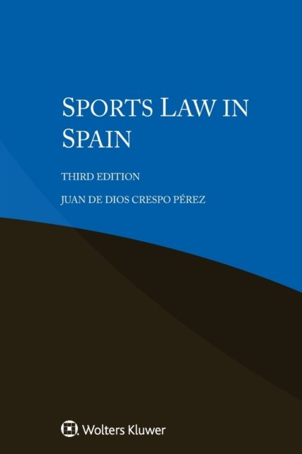 Juan de Dios Crespo Perez · Sports Law in Spain (Paperback Book) (2021)