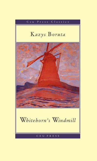 Cover for Kazys Boruta · Whitehorn's Windmill - CEU Press Classics (Paperback Book) (2010)