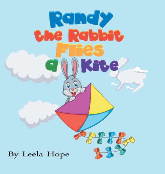 Randy the Rabbit Flies a Kite - Leela Hope - Books - Heirs Publishing Company - 9789657736715 - November 30, 2018