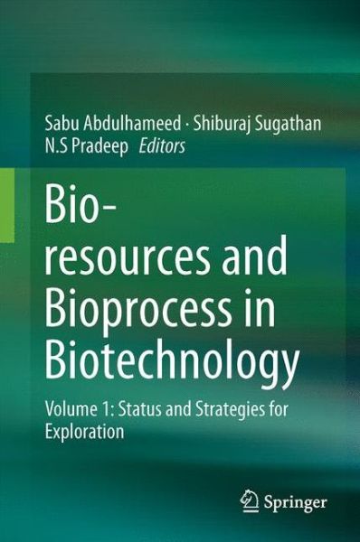 Cover for Bioresources and Bioprocess in Biotechnology: Volume 1: Status and Strategies for Exploration (Hardcover Book) [1st ed. 2017 edition] (2017)