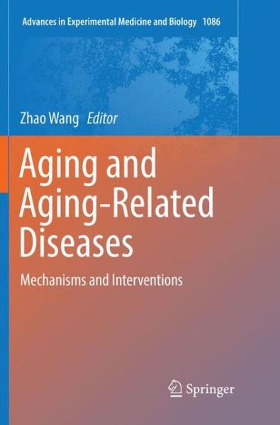 Cover for Aging and Aging-Related Diseases: Mechanisms and Interventions - Advances in Experimental Medicine and Biology (Paperback Book) [Softcover reprint of the original 1st ed. 2018 edition] (2019)