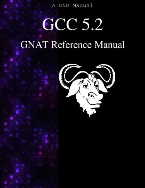 Cover for Gcc Documentation Team · GCC 5.2 GNAT Reference Manual (Paperback Book) (2015)