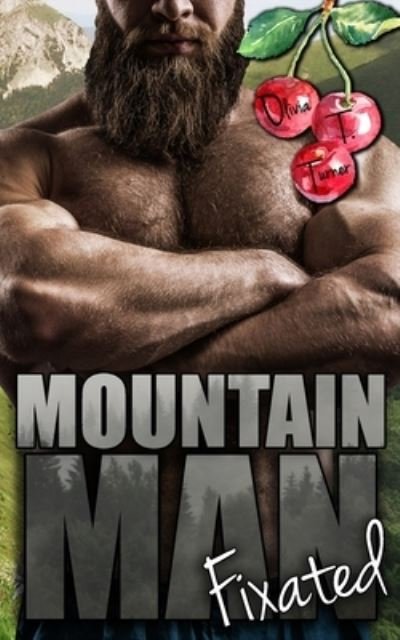 Olivia T Turner · Mountain Man Fixated - Mounting Mountain Men (Paperback Bog) (2022)