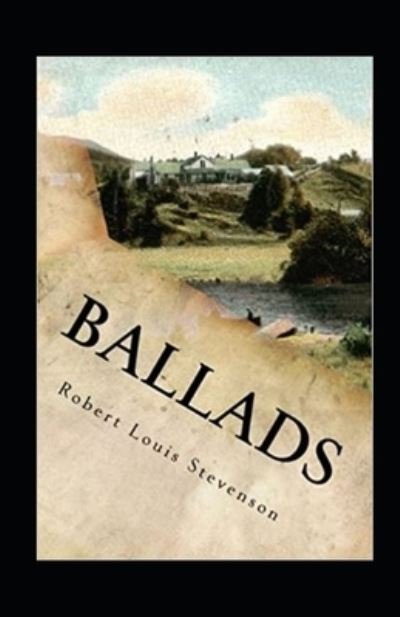 Cover for Robert Louis Stevenson · BALLADS Illustrated Illustrated (Paperback Bog) (2022)