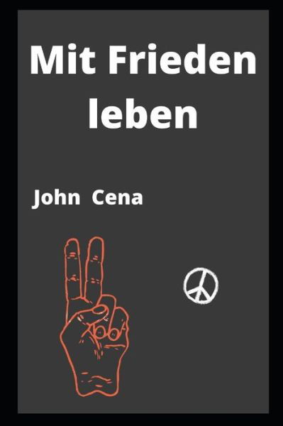 Cover for John Cena · Mit Frieden leben (Taschenbuch) (2021)