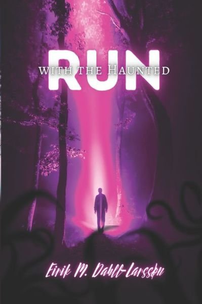 Cover for Eirik Moe Dahll-Larsson · Run with the Haunted (Paperback Bog) (2022)