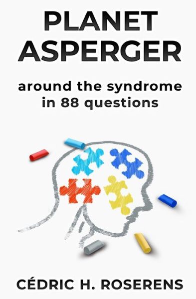 Cover for Cedric H Roserens · Planet Asperger: Around the Syndrome in 88 Questions (Paperback Book) (2021)