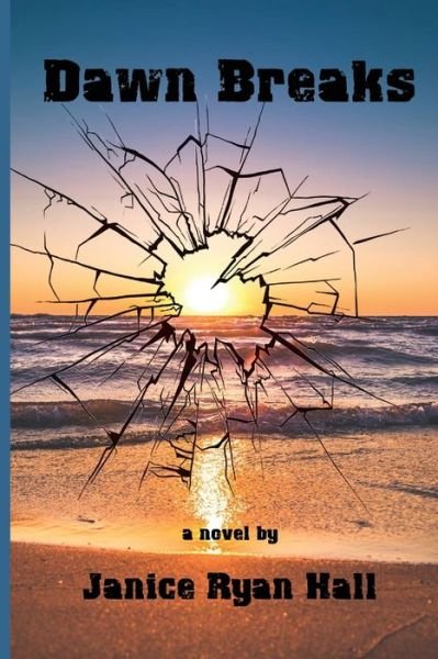 Cover for Janice Ryan Hall · Dawn Breaks (Paperback Book) (2021)