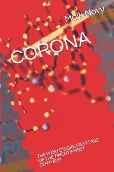 Cover for Maik Novy · Corona: The World's Greatest Fake of the Twenty-First Century? (Paperback Book) (2021)