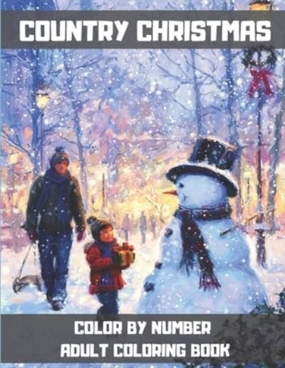 Country Christmas Color By Number Adult Coloring Book - Gus Fring - Bücher - Independently Published - 9798559395715 - 5. November 2020