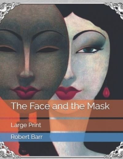 Cover for Robert Barr · The Face and the Mask (Paperback Book) (2021)