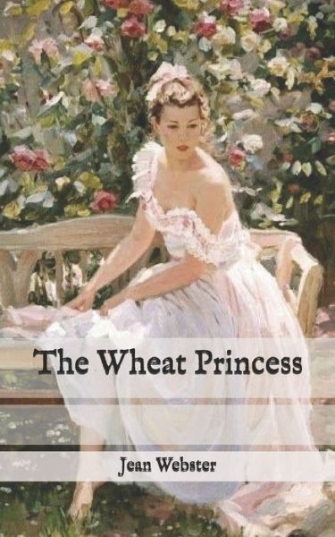 Cover for Jean Webster · The Wheat Princess (Paperback Bog) (2020)