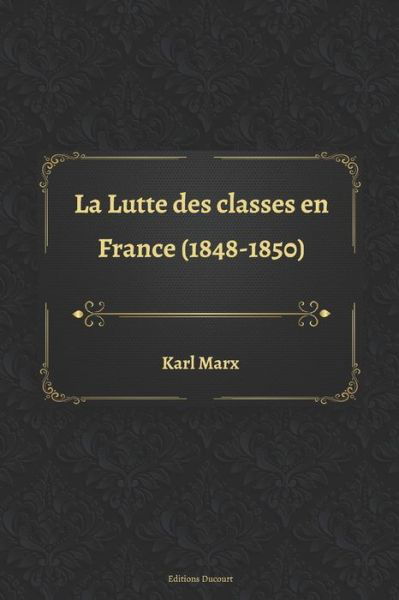 Cover for Karl Marx · La Lutte des classes en France (1848-1850) (Pocketbok) (2021)