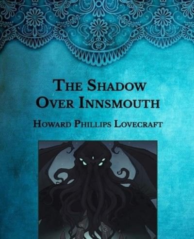 The Shadow Over Innsmouth - H P Lovecraft - Böcker - Independently Published - 9798594411715 - 16 januari 2021