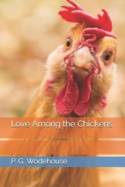 Cover for P G Wodehouse · Love Among the Chickens (Paperback Book) (2021)