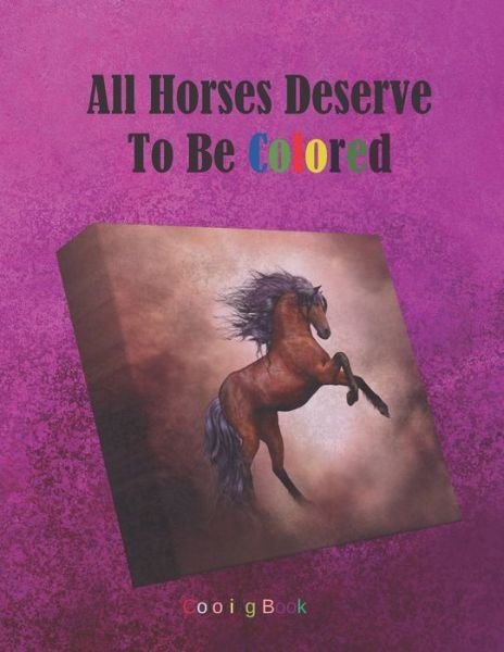 Cover for Kea Draws · All Horses Deserve To Be Colored (Pocketbok) (2020)