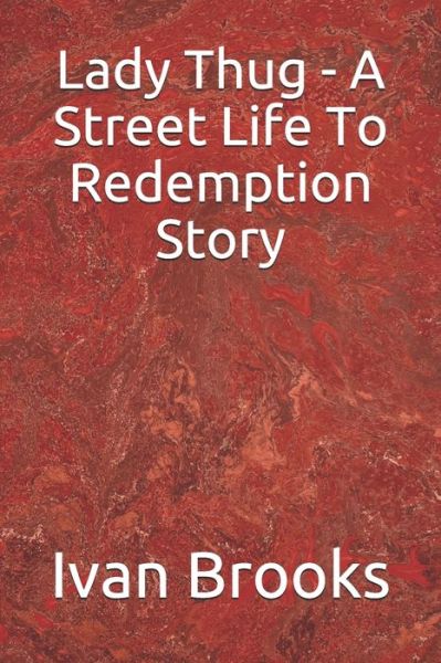 Cover for Ivan Brooks · Lady Thug - A Street Life To Redemption Story (Paperback Book) (2020)